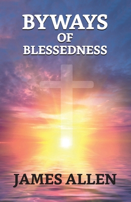 Byways Of Blessedness - Allen, James