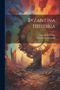 Byzantina Historia