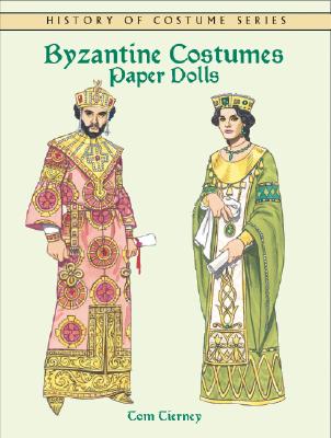 Byzantine Costumes Paper Dolls - Tierney, Tom, and Paper Dolls