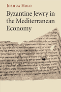 Byzantine Jewry in the Mediterranean Economy