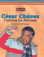 Csar Chvez: Fighting for Fairness - Guzmn, Lila, and Guzmn, Rick