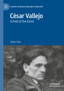 Csar Vallejo: A Poet of the Event