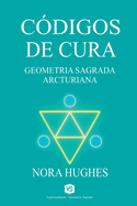 Cdigos de Cura - Geometria Sagrada Arcturiana