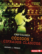 Cdigos Y Cifrados Clsicos (Classic Codes and Ciphers)