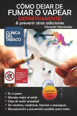 Cmo dejar de fumar o vapear Definitivamente!: & prevenir otras adicciones - Hernndez, Eduardo