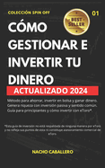 Cmo Gestionar E Invertir Tu Dinero.: Mtodo para ahorrar, invertir en bolsa y ganar dinero con inversin pasiva y sentido comn. Gua para principiantes y cmo invertir con ETORO