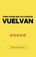 Cmo Hacer que los Clientes Vuelvan