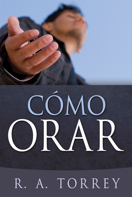 Cmo Orar - Torrey, R A