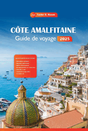 Cte Amalfitaine Guide De Voyage 2025: Dcouvrez des trsors cachs, une histoire riche et des attractions incontournables  Positano avec des conseils conomiques pour vos vacances en Italie.