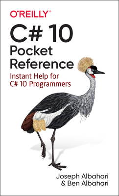 C# 10 Pocket Reference: Instant Help for C# 10 Programmers - Albahari, Joseph, and Albahari, Ben