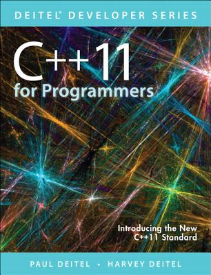 C++11 for Programmers - Deitel, Paul J., and Deitel, Harvey M.