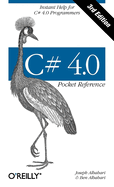 C# 4.0 Pocket Reference: Instant Help for C# 4.0 Programmers