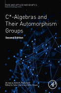 C*-Algebras and their Automorphism Groups: Volume -