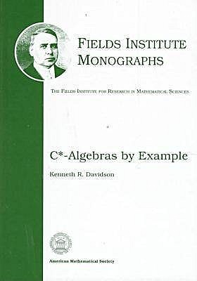 C-Algebras by Example; Fields Institute Monographs - Davidson Kenneth R