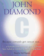 C: Because Cowards Get Cancer Too