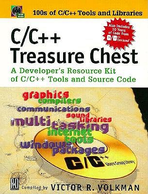 C/C++ Treasure Chest: A Developer's Resource Kit of C/C++ Tools & Source Code - Volkman, Victor R (Compiled by)