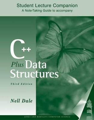 C++ Data Structures: Student Lecture Companion - Dale, Nell B.