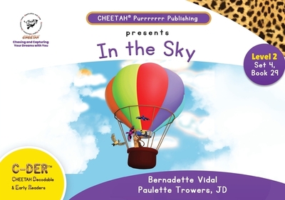 C-DER (Cheetah Decodable & Early Readers) Set 4, Book 29, In the Sky - Trowers-Lawrence, Paulette, and Vidal, Bernadette