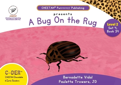 C-DER (Cheetah Decodable & Early Readers) Set 4, Book 34, A Bug On the Rug - Trowers-Lawrence, Paulette, and Vidal, Bernadette