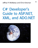 C# Developer's Guide to ASP.Net, XML, and ADO.NET - McManus, Jeffrey P, and Kinsman, Chris