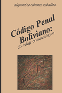 C?digo penal Boliviano: un abordaje criminol?gico