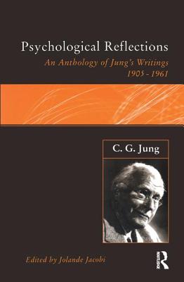 C.G.Jung: Psychological Reflections: A New Anthology of His Writings 1905-1961 - Jacobi, Jolande (Editor)