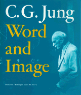 C.G. Jung: Word and Image - Jung, C G, and Jaff, Aniela (Editor)