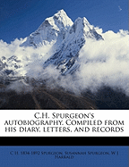 C.H. Spurgeon's Autobiography. Compiled from His Diary, Letters, and Records; Volume 2