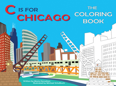 C Is for Chicago: The Coloring Book - Kernahan, Maria