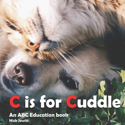 C is for Cuddle: ABC education book - Jewitt, Nicholas Henry