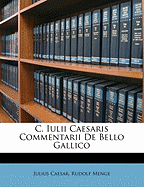 C. Iulii Caesaris Commentarii de Bello Gallico