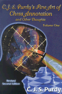 C.J.S. Purdy's Fine Art of Chess Annotation and Other Thoughts: Volume 1 - Tykodi, Ralph J (Compiled by)