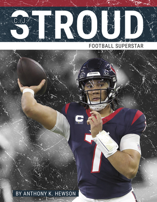 C. J. Stroud: Football Superstar - Hewson, Anthony K