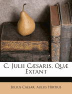C. Julii Csaris, Qu Extant