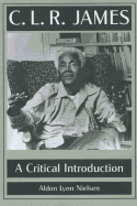 C. L. R. James: A Critical Introduction