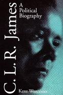 C.L.R. James: A Political Biography