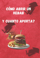 C?mo abrir un kebab y cuanto aporta?: La gu?a definitiva para triunfar en el mundo de los kebabs