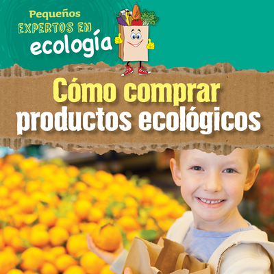 C?mo Comprar Productos Ecol?gicos (Ways to Buy Green) - Sol90 Editors (Editor)