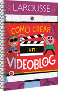 C?mo Crear Un Videoblog