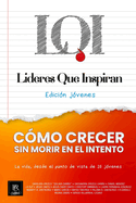 C?mo Crecer Sin Morir En El Intento: L?deres que Inspiran