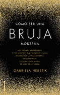 C?mo Ser Una Bruja Moderna / Craft How to Be a Modern Witch