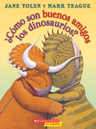 ?c?mo Son Buenos Amigos Los Dinosaurios? (How Do Dinosaurs Stay Friends?)