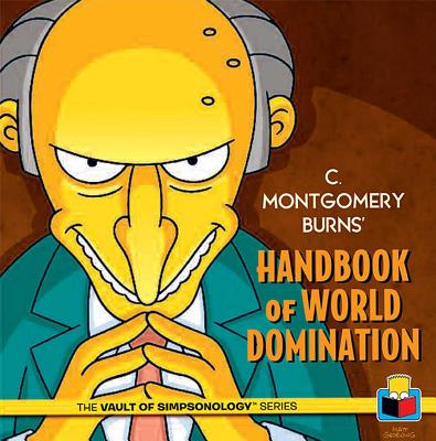 C. Montgomery Burns' Handbook of World Domination - Groening, Matt