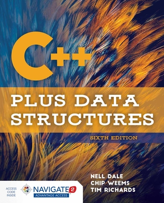 C++ Plus Data Structures with Navigate Advantage Access - Dale, Nell, and Weems, Chip, and Richards, Tim