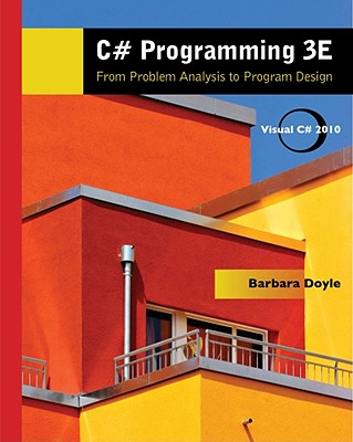 C# Programming: From Problem Analysis to Program Design - Doyle, Barbara