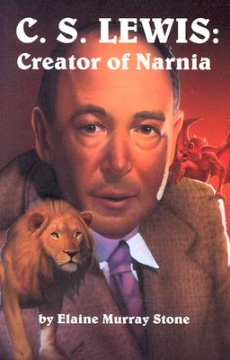 C.S. Lewis: Creator of Narnia - Stone, Elaine Murray