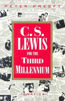 C.S. Lewis for the Third Millennium: Six Essays on the Abolition of Man - Kreeft, Peter
