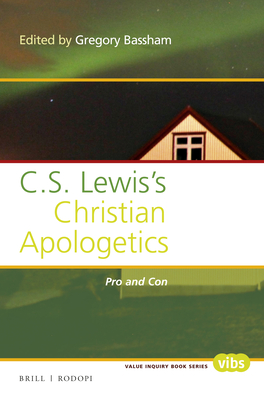 C. S. Lewis's Christian Apologetics: Pro and Con - Bassham, Gregory (Editor)