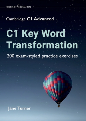 C1 Key Word Transformation: 200 exam-styled practice exercises - Turner, Jane