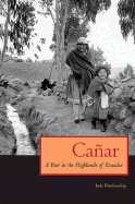 CA&#Xf1;ar: A Year in the Highlands of Ecuador - Blankenship, Judy